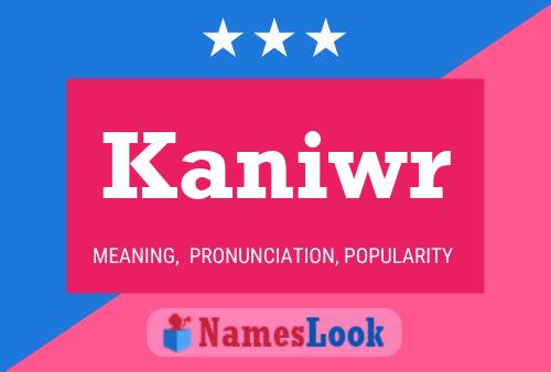 Kaniwr Name Poster