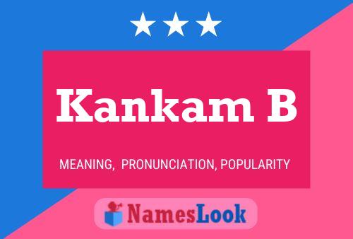 Kankam B Name Poster