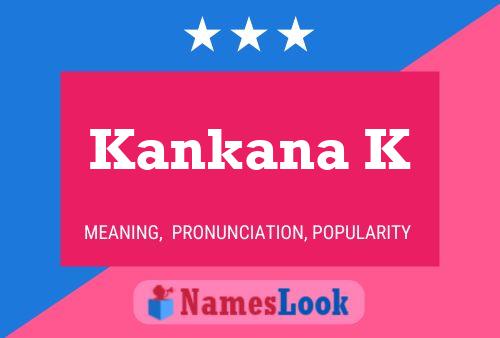 Kankana K Name Poster