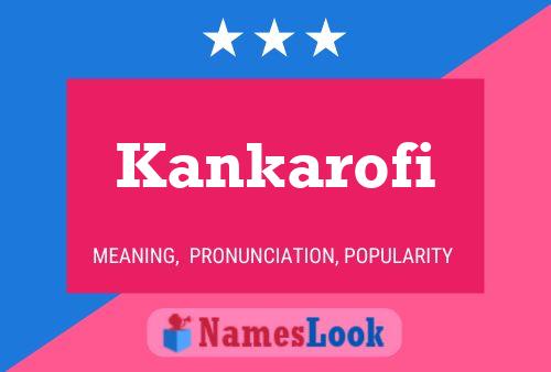 Kankarofi Name Poster