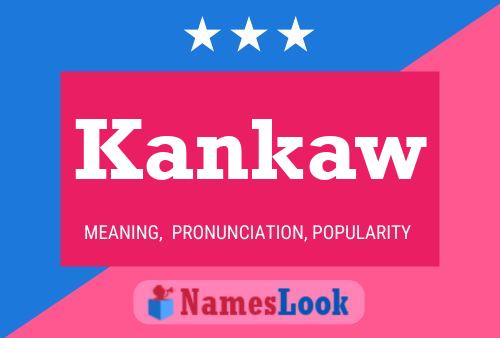 Kankaw Name Poster