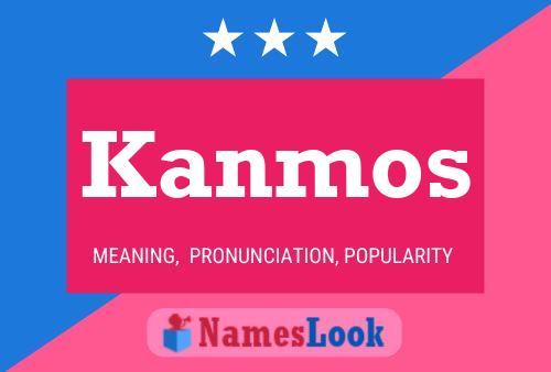 Kanmos Name Poster