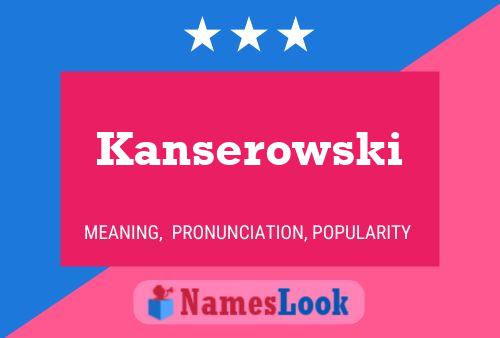 Kanserowski Name Poster