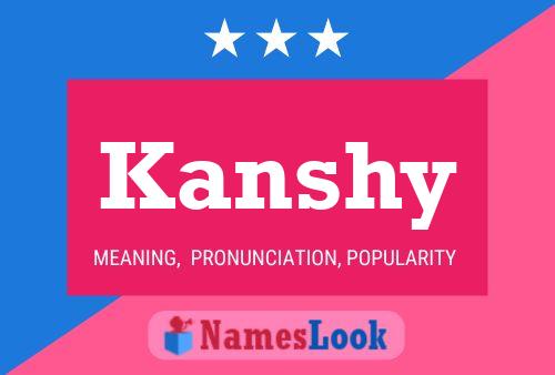 Kanshy Name Poster