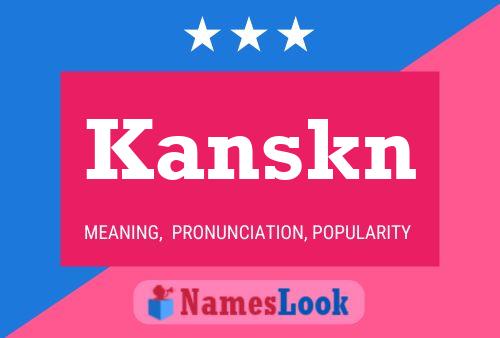 Kanskn Name Poster