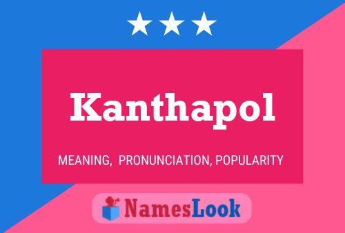 Kanthapol Name Poster