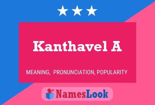 Kanthavel A Name Poster