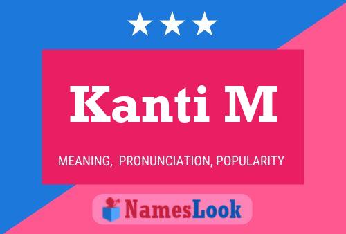 Kanti M Name Poster