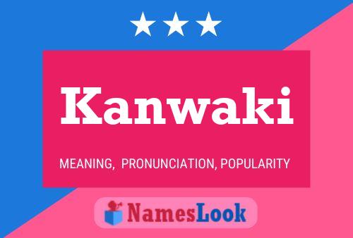 Kanwaki Name Poster