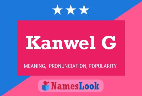 Kanwel G Name Poster