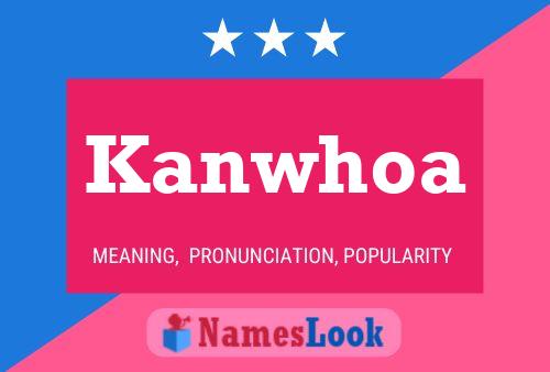 Kanwhoa Name Poster