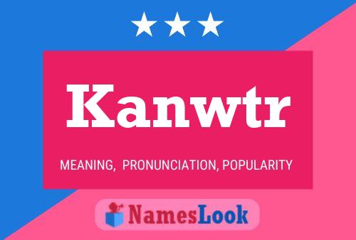 Kanwtr Name Poster