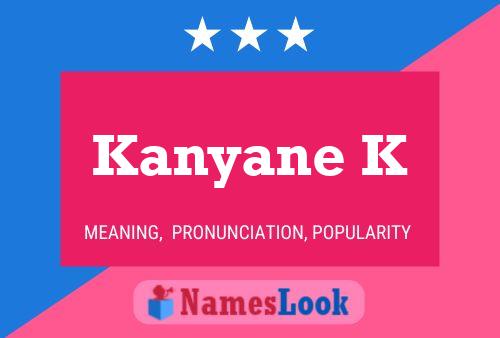 Kanyane K Name Poster