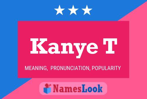 Kanye T Name Poster