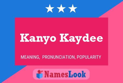 Kanyo Kaydee Name Poster