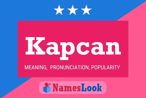 Kapcan Name Poster