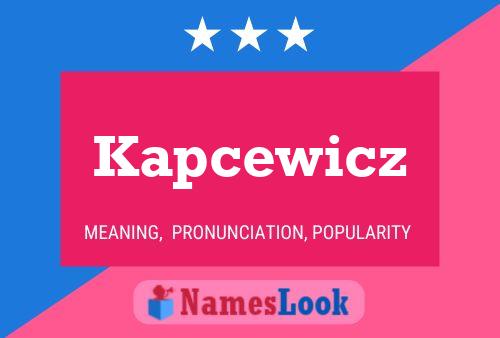 Kapcewicz Name Poster