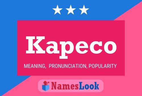 Kapeco Name Poster