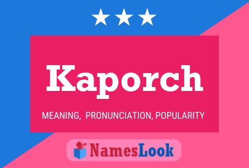 Kaporch Name Poster