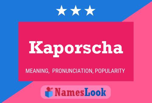 Kaporscha Name Poster