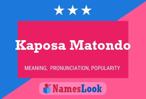 Kaposa Matondo Name Poster