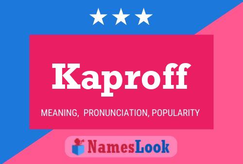 Kaproff Name Poster