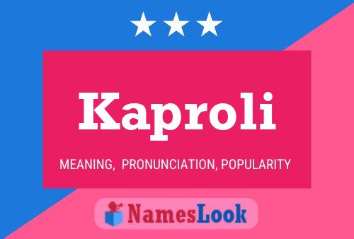 Kaproli Name Poster