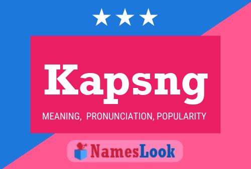 Kapsng Name Poster