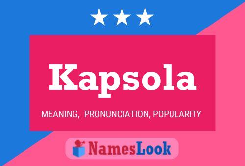 Kapsola Name Poster