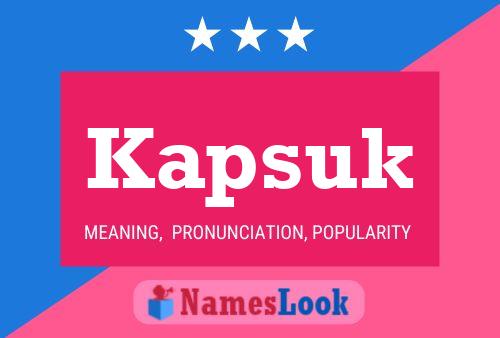 Kapsuk Name Poster