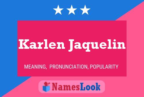 Karlen Jaquelin Name Poster