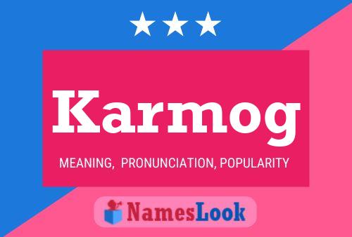 Karmog Name Poster