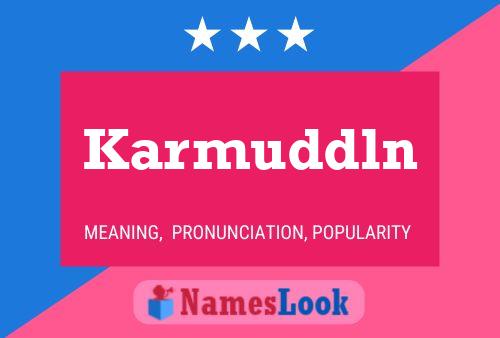 Karmuddln Name Poster