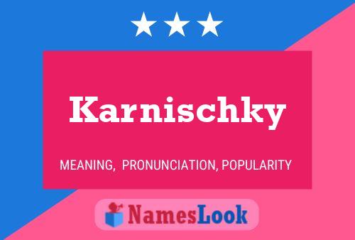 Karnischky Name Poster