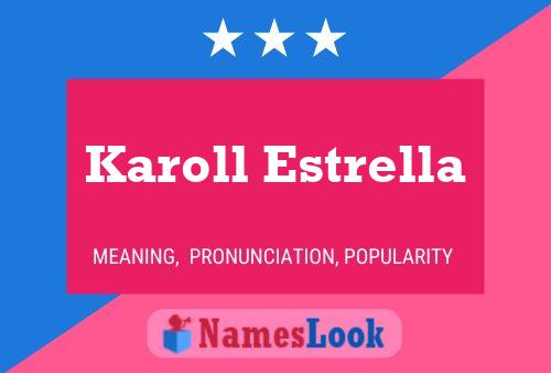 Karoll Estrella Name Poster