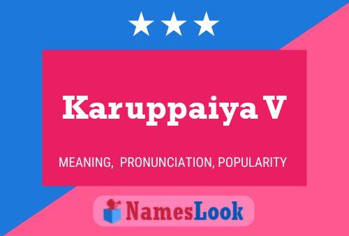 Karuppaiya V Name Poster