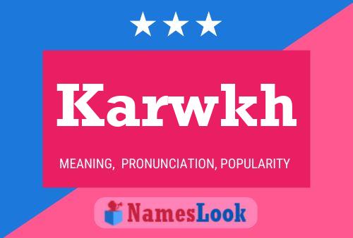 Karwkh Name Poster