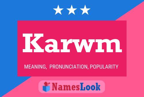 Karwm Name Poster