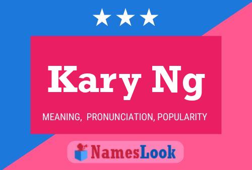 Kary Ng Name Poster