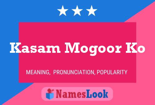 Kasam Mogoor Ko Name Poster