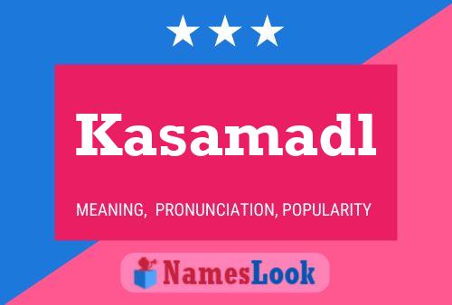 Kasamadl Name Poster