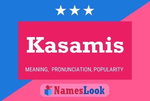 Kasamis Name Poster