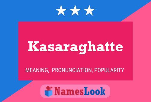 Kasaraghatte Name Poster