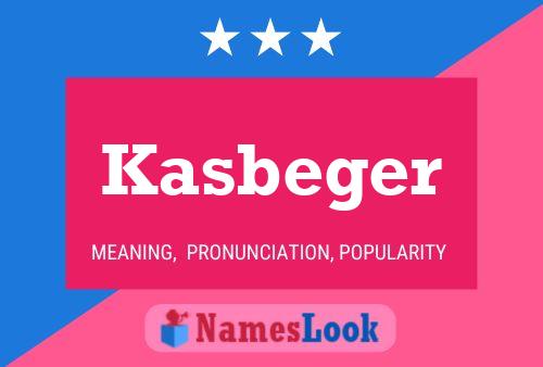 Kasbeger Name Poster