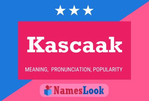 Kascaak Name Poster