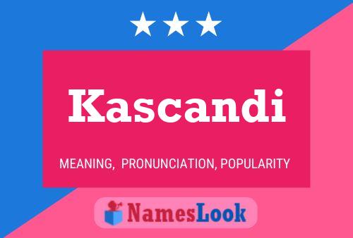 Kascandi Name Poster