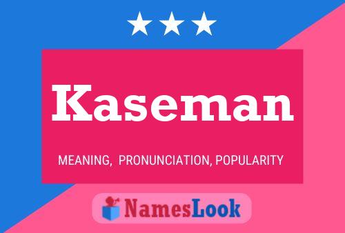 Kaseman Name Poster