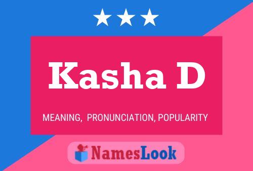 Kasha D Name Poster