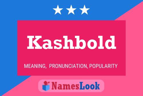 Kashbold Name Poster