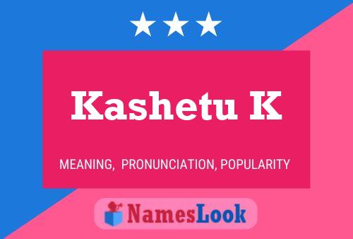 Kashetu K Name Poster